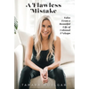 A Flawless Mistake: Tales From a Beautiful Life of Colossal F*ckups - Hardcover