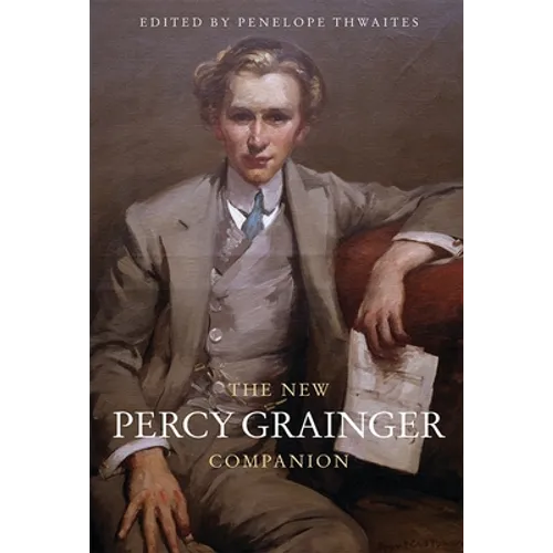 The New Percy Grainger Companion - Paperback