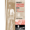 There's Something Happening Here: The New Left, the Klan, and FBI Counterintelligence - Paperback