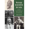 Mississippi Bear Hunter Holt Collier: Guiding Teddy Roosevelt and a Lifetime of Adventure - Paperback
