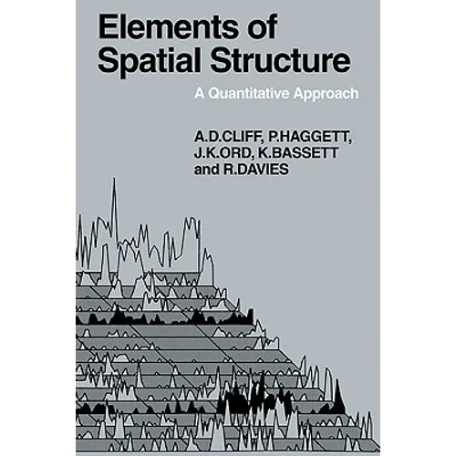 Elements of Spatial Structure: A Quantative Approach - Paperback