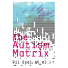 The Autism Matrix: The Social Origins of the Autism Epidemic - Paperback