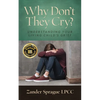 Why Don't They Cry?: Understanding Your Living Child's Grief - Paperback