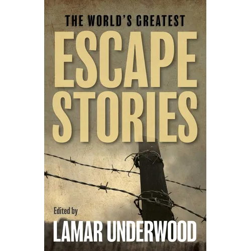 The World's Greatest Escape Stories - Paperback