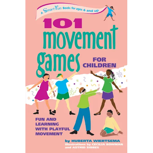 101 Movement Games for Children: Fun and Learning with Playful Moving - Hardcover