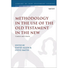 Methodology in the Use of the Old Testament in the New: Context and Criteria - Paperback