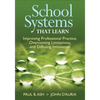 School Systems That Learn: Improving Professional Practice, Overcoming Limitations, and Diffusing Innovation - Paperback