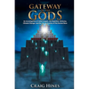 Gateway of the Gods: An Investigation of Fallen Angels, the Nephilim, Alchemy, Climate Change, and the Secret Destiny of the Human Race - Paperback