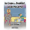 Ice Cream for Breakfast, Lincoln McCarthy! - Hardcover