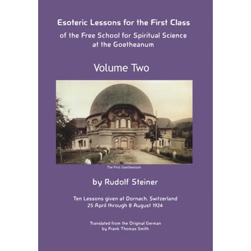 Esoteric Lessons for the First Class of the Free School for Spiritual Science at the Goetheanum - Hardcover