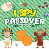 I Spy Passover Book for Kids: A Fun Guessing Game Book for Little Kids Ages 2-5 and all ages - A Great Pesach Passover gift for Kids and Toddlers - Paperback