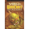 World of Warcraft and Philosophy: Wrath of the Philosopher King - Paperback