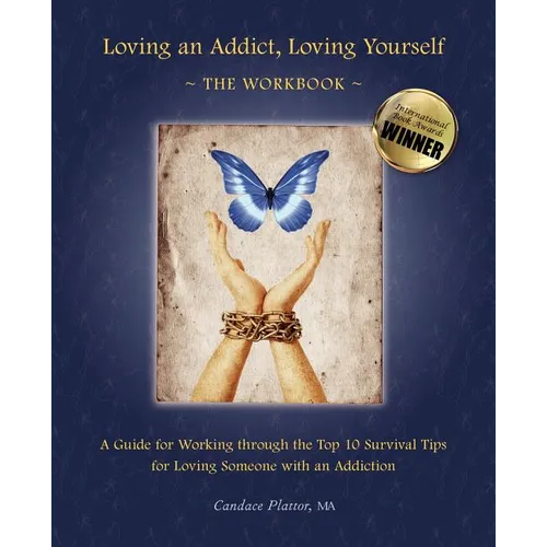 Loving an Addict, Loving Yourself: The Workbook - Paperback