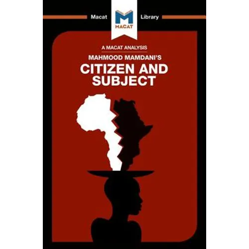 An Analysis of Mahmood Mamdani's Citizen and Subject: Contemporary Africa and the Legacy of Late Colonialism - Paperback