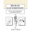 Human Locomotion: The Conservative Management of Gait-Related Disorders - Paperback