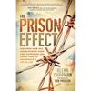 The Prison Effect: Discover How You Are Blocking Your Own Happiness and Break Free to Abundance and Joy in Life - Paperback