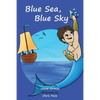 Blue Sea, Blue Sky (Teach Kids Colors -- the learning-colors book series for toddlers and children ages 1-5) - Paperback
