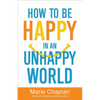 How to Be Happy in an Unhappy World - Paperback