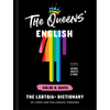 The Queens' English: The Lgbtqia+ Dictionary of Lingo and Colloquial Phrases - Hardcover
