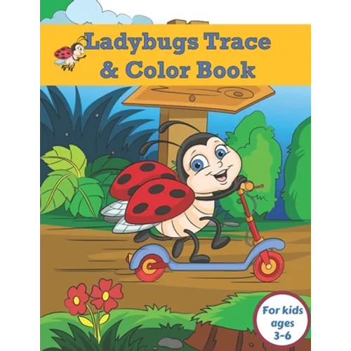 Ladybugs Trace and Color Book for Kids Ages 3-6: Cute and Fun Ladybirds Insect tracing and colouring for boys and girls - Paperback