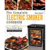 Electric Smoker Cookbook: The Complete Electric Smoker Cookbook - Delicious and Mouthwatering Electric Smoker Recipes For Beginners - Paperback