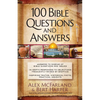 100 Bible Questions and Answers: Inspiring Truths, Historical Facts, Practical Insights - Paperback