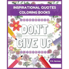Don't Give Up: Inspirational Quotes Coloring Books: Adult Coloring Books to Inspire You. - Paperback