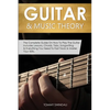 Guitar & Music Theory: The Complete Guide On How To Play The Guitar. Includes Lessons, Chords, Tabs, Songwriting & Everything You Need To Fast Track & - Paperback