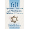 60 Questions Christians Ask about Jewish Beliefs and Practices - Paperback