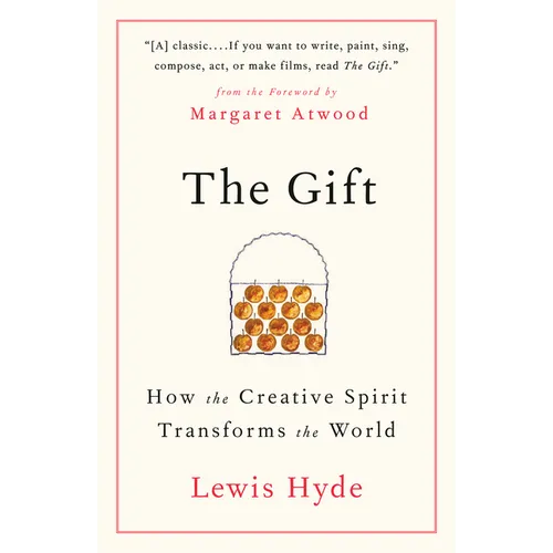 The Gift: How the Creative Spirit Transforms the World - Paperback