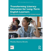 Transforming Literacy Education for Long-Term English Learners: Recognizing Brilliance in the Undervalued - Paperback