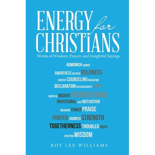 Energy for Christians: Words of Wisdom, Prayers and Insightful Sayings - Paperback