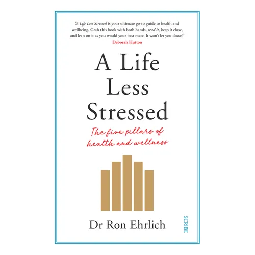A Life Less Stressed: The Five Pillars of Health and Wellness - Paperback
