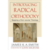 Introducing Radical Orthodoxy: Mapping a Post-Secular Theology - Paperback