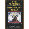 The Practice Of Witchcraft Today: An Introduction to Beliefs and Rituals - Paperback