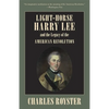 Light-Horse Harry Lee and the Legacy of the American Revolution - Paperback