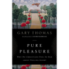 The Pure Pleasure: Why Do Christians Feel So Bad about Feeling Good? - Paperback