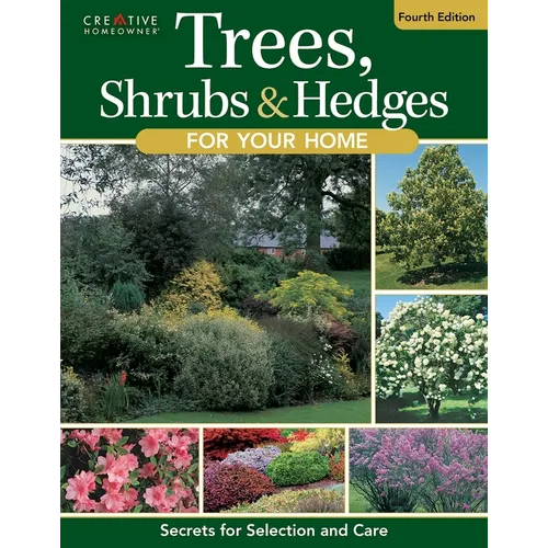 Trees, Shrubs & Hedges for Your Home, 4th Edition: Secrets for Selection and Care - Paperback