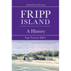 Fripp Island: A History - Hardcover