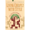 Living Cheaply with Style: Live Better and Spend Less - Paperback