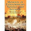 Moments of Extraordinary Violence and Intensity: Burning of Paris, the Palaces of St. Cloud and the Tuileries, and the Tragedies of Napoleon III, Empr - Hardcover