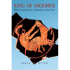 King of Sacrifice: Ritual and Royal Authority in the Iliad - Paperback