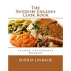 The Swedish-English Cook Book: Svensk-Amerikansk Kokbok - Paperback