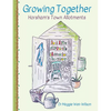 Growing Together - Horsham's Town Allotments - Paperback