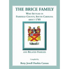 The Brice Family Who Settled In Fairfield County, South Carolina, About 1785 and Related Families - Paperback