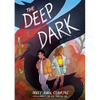 The Deep Dark: A Graphic Novel - Hardcover