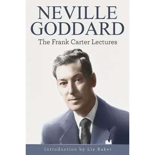 Neville Goddard: The Frank Carter Lectures - Paperback