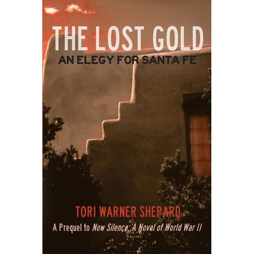 The Lost Gold: An Elegy for Santa Fe - Paperback