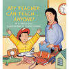 My Teacher Can Teach . . . Anyone! - Paperback