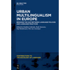 Urban Multilingualism in Europe: Bridging the Gap Between Language Policies and Language Practices - Paperback